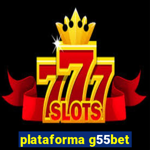 plataforma g55bet